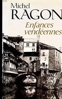 Michel Ragon - Enfances vendéennes - Adolescence nantaise