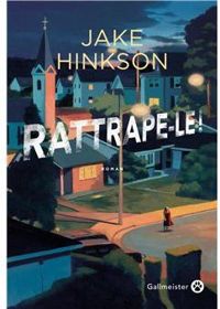 Jake Hinkson - Rattrape-le !