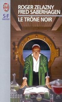 Roger Zelazny - Fred Saberhagen - Le Trône noir