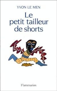 Yvon Le Men - Le petit tailleur de shorts