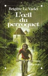 Couverture du livre L'OEil du perroquet - Le Varlet Brigitte - Brigitte Le Varlet