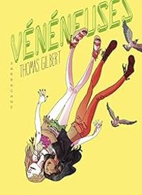 Couverture du livre Vénéneuses - Thomas Gilbert