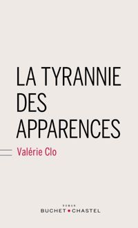 Valérie Clo - La tyrannie des apparences