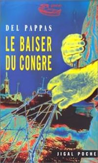 Couverture du livre Le baiser du congre - Gilles Del Pappas