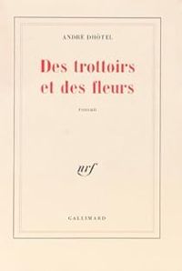 Couverture du livre Des trottoirs et des fleurs - Andre Dhotel