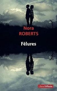 Nora Roberts - Fêlures