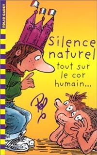 Couverture du livre Silence naturel : Tout sur le cor humain... - Pef 