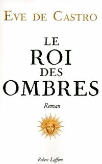 Couverture du livre Le Roi des Ombres - Ve De Castro