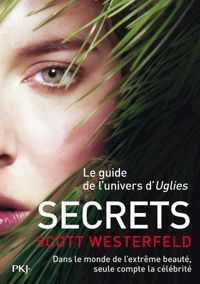 Couverture du livre Secrets : Le guide de l'univers d'Uglies - Scott Westerfeld