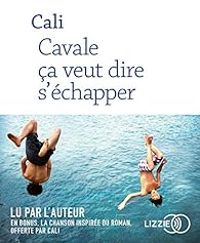  Cali - Cavale ça veut dire s'échapper