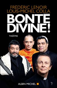 Frédéric Lenoir - Louis-michel Colla - Bonté divine !