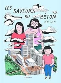 Couverture du livre Les saveurs du béton - Kei Lam