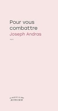 Couverture du livre Pour vous combattre - Joseph Andras