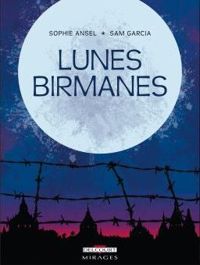 Couverture du livre Lunes Birmanes - Sophie Ansel - Sam Garcia