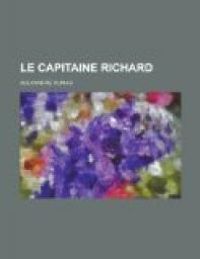 Alexandre Dumas - Le Capitaine Richard