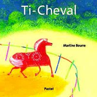 Martine Bourre - Ti-cheval