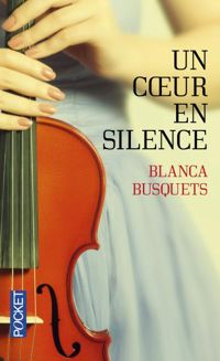 Couverture du livre Un cœur en silence - Blanca Busquets