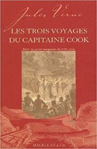 Jules Verne - Les trois voyages du capitaine Cook