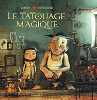 Didier Levy - Mathieu Roussel - Le tatouage magique