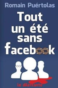 Romain Puertolas - Tout un été sans Facebook