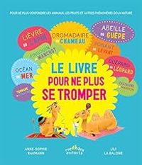 Couverture du livre Le livre pour ne plus se tromper - Anne Sophie Baumann