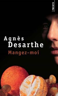 Couverture du livre Mangez moi - Agnes Desarthe