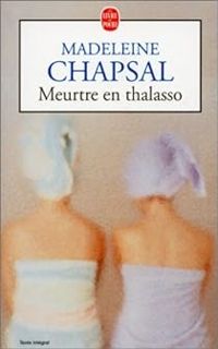 Madeleine Chapsal - Meurtre en thalasso