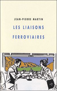 Jean-pierre Martin - Les Liaisons Ferroviaires