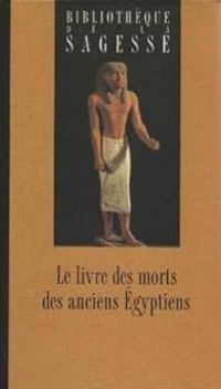 Guy Rachet - Le Livre des morts des anciens Egyptiens 