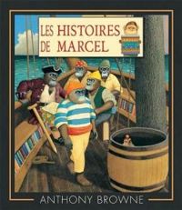 Couverture du livre Les histoires de Marcel - Anthony Browne