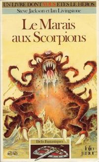 Ian Livingstone - Steve Jackson - Duncan Smith(Illustrations) - Défis Fantastiques : Le Marais aux scorpions