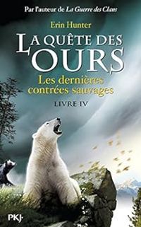 Erin Hunter - Les dernières contrées sauvages