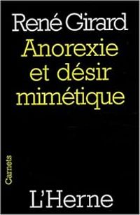 Rene Girard - Anorexie et désir mimétique