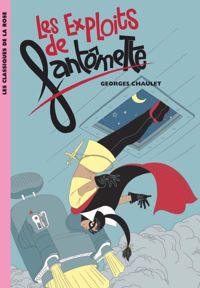 Couverture du livre Les exploits de Fantômette - Georges Chaulet - Laurence Moraine