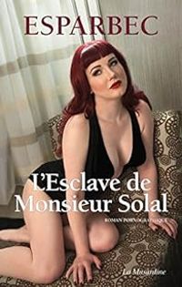 Couverture du livre L'esclave de Monsieur Solal - Esparbec 