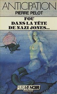 Pierre Pelot - Fou dans la tête de Nazi Jones