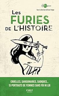 Helios Azoulay - Claude Quetel - Sophie Cassagnes Brouquet - Nicolas Carreau - Christophe Bourseiller - Matthieu Frachon - Bruno Leandri - Jean Yves Boriaud - Philippe Delorme - Philippe Di Folco - Les furies de l'histoire