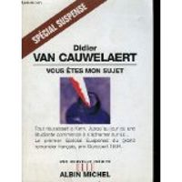 Couverture du livre Vous êtes mon sujet - Didier Van Cauwelaert