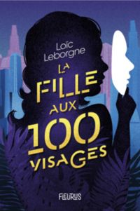 Loic Le Borgne - La fille aux 100 visages