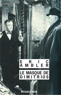 Eric Ambler - Le Masque de Dimitrios