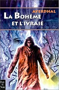 Couverture du livre La Bohème et l'Ivraie - Ayerdhal 