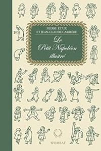 Pierre Etaix - Jean Claude Carriere - Le petit Napoléon illustré