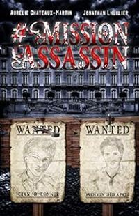 Couverture du livre #MissionAssassin - Aurelie Chateaux Martin - Jonaly Hiranor - Jonathan Lhuillier