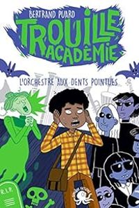 Bertrand Puard - Trouille Académie - L'Orchestre aux dents pointues