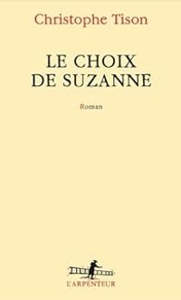 Christophe Tison - Le choix de Suzanne