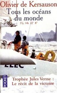 Couverture du livre Tous les océans du monde 71 jours - Olivier De Kersauson