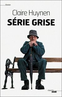 Couverture du livre Série grise - Claire Huynen