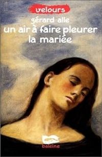 Gerard Alle - Un air à faire pleurer la mariée