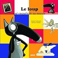 Couverture du livre Le loup qui enquêtait au musée - Orianne Lallemand - Eleonore Thuillier