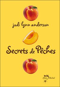 Jodi Lynn Anderson - Secrets de Pêches